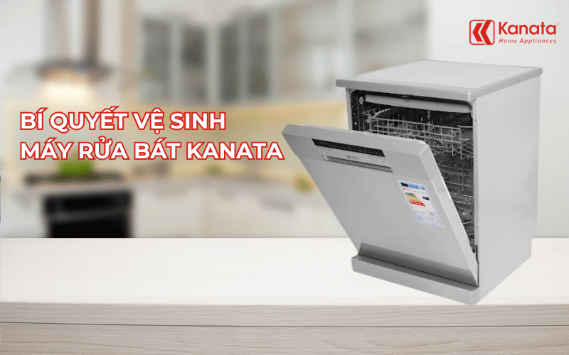 Bí quyết vệ sinh máy rửa bát Kanata