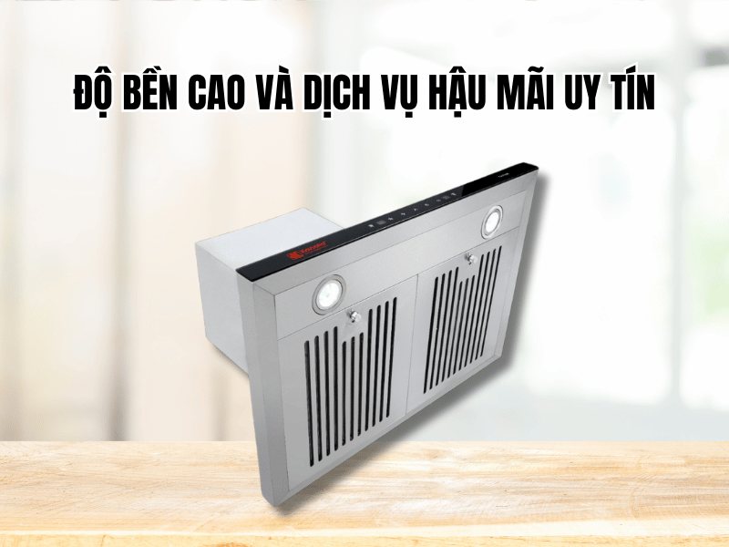 Độ bền cao và dịch vụ hậu mãi uy tín