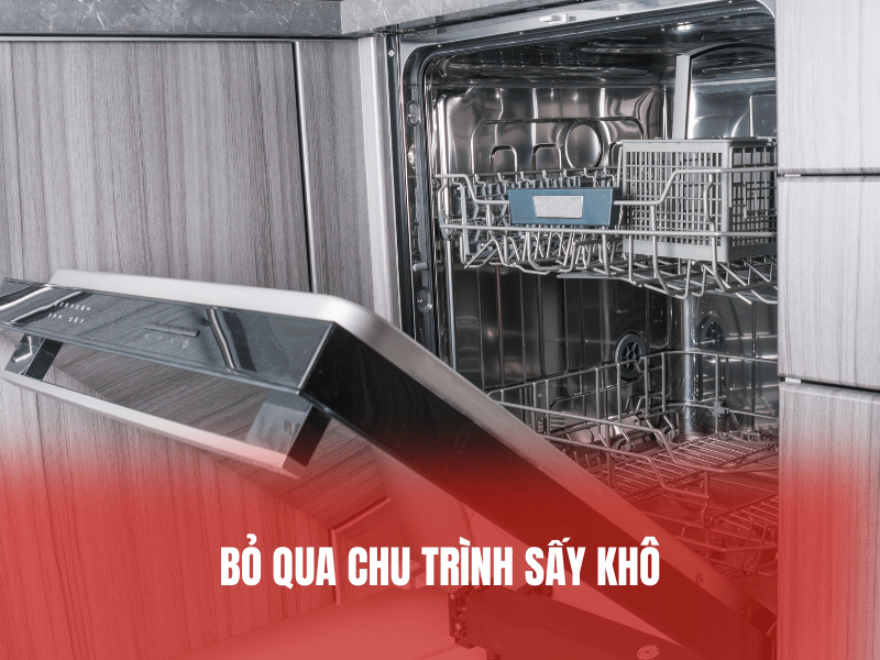 Bỏ qua chu trình sấy khô