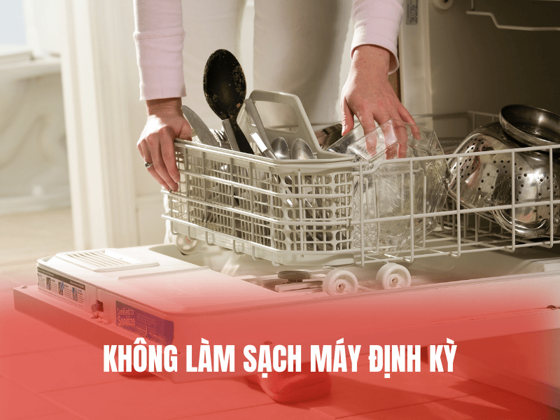 Không làm sạch máy định kỳ